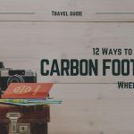 12 Ways to Reduce Carbon Footprint when Traveling